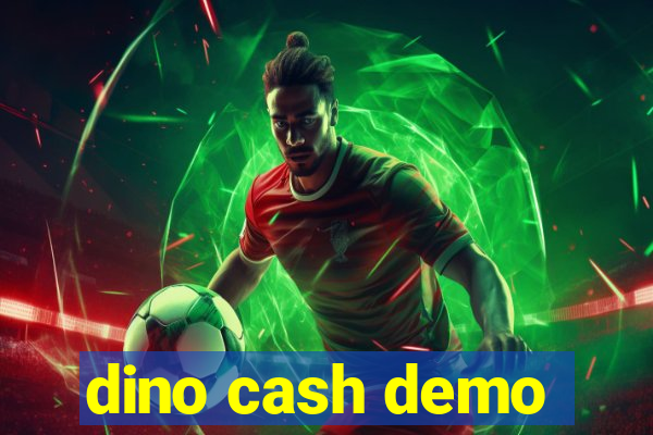 dino cash demo